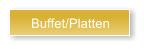 Buffet/Platten