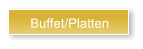 Buffet/Platten